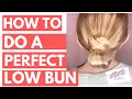 HOW TO DO THE PERFECT LOW BUN