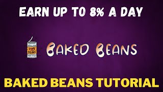 Baked Beans New Project, Earn Up to 8% Daily! How to Buy Beans | Verified Contract and MORE!