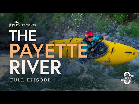 Visit Idaho Presents: The Payette River | The 3100™