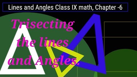 Class 9 Maths chapter 6|Trisecting Lines and Angles|V21|Aser Tutorial|C9m6.Aser