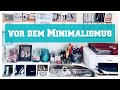 Unser Leben VOR dem Minimalismus - ehrlicher Rückblick und meine Gedanken dazu