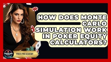 How Does Monte Carlo Simulation Work In Poker Equity Calculators? - Poker Pro Academy