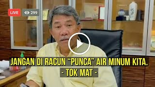 Jangan di racun 'PUNCA' air minum kita. #TOKMAT #Nasihat