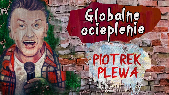 Piotrek Plewa  Globalne Ocieplenie