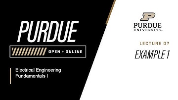 Electrical Engineering Fundamentals I | Lecture 7 Example 1 | Purdue University