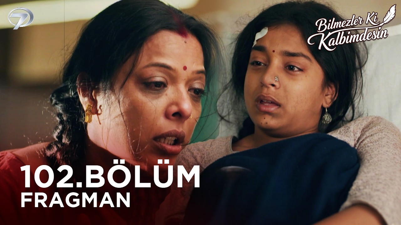 Bilmezler Ki Kalbimdesin Dizisi — Bilmezler Ki Kalbimdesin Hint Dizisi 102. Bölüm Fragmanı 15 Ekim Perşembe