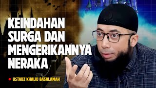 Rasulullah Bercerita Tentang Keindahan Surga Dan Mengerikannya Neraka  Ustadz Khalid Basalamah