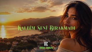 Kalbim Seni Bırakmadı
