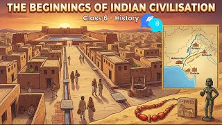 The Beginnings Of Indian Civilisation Class 6 History | Animated Video | Indian Civilization Ch - 6