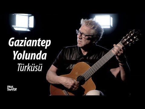 Gaziantep Yolunda Türküsü - Paul Dwyer #28