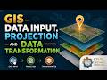 GIS Data Input, Georeferencing, Map Projections & Transformations | Civil Engineering