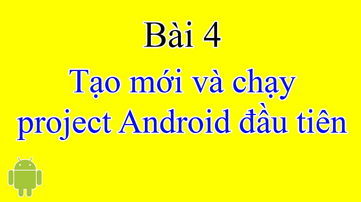 Các thành phần chính trong android là gì năm 2024