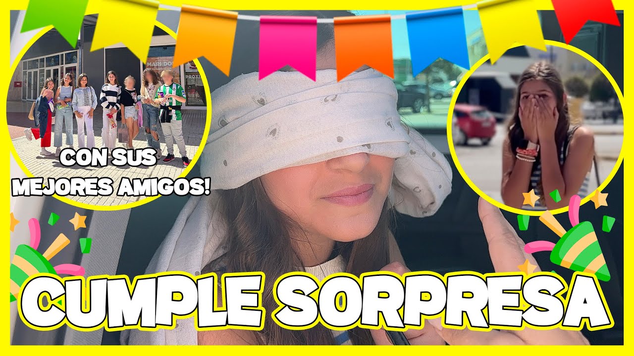 **VLOG 16** 🎉 Fiesta SORPRESA Cumpleaños de LUCÍA 🎉 Reencuentro con Amigos #hifamilyteam