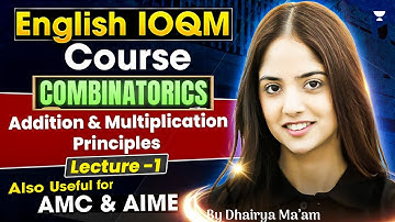 L-1 Addition & Multiplication Principles  | Combinatorics | Live IOQM English Course #ioqm