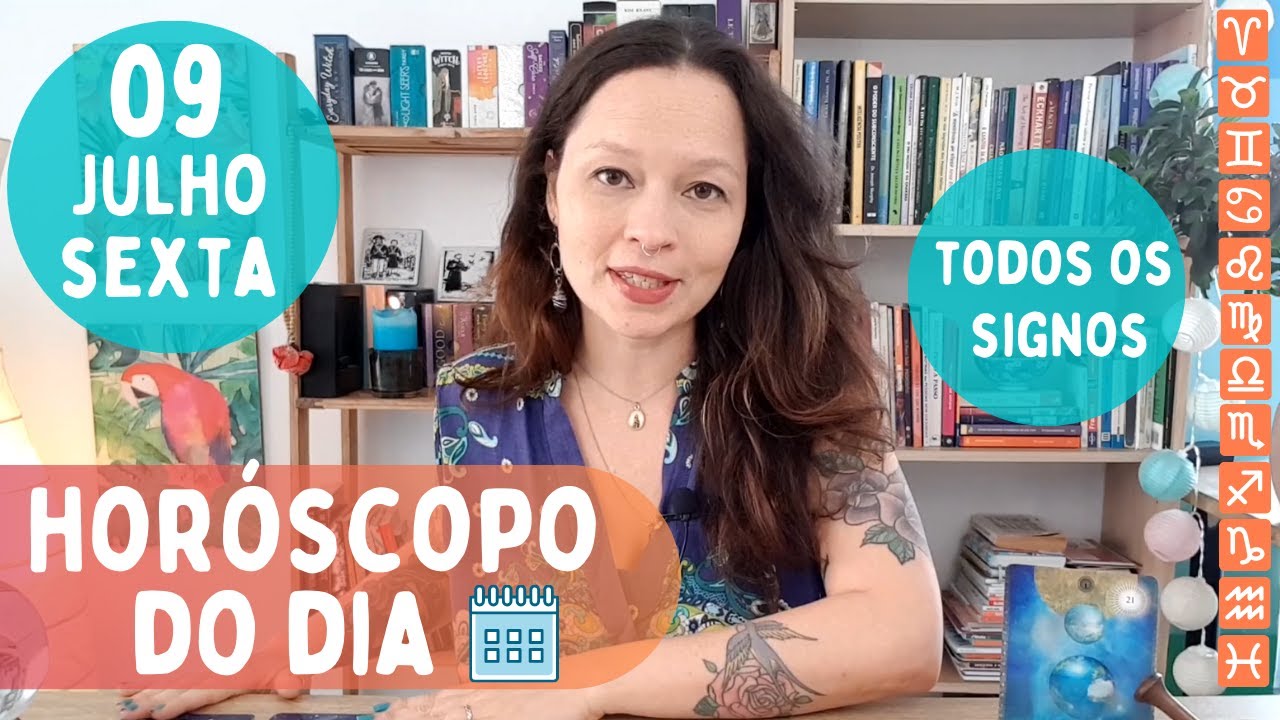 HORÓSCOPO DO DIA | SEXTA 09 JULHO | PREVISÕES DO TAROT PARA TODOS OS ...