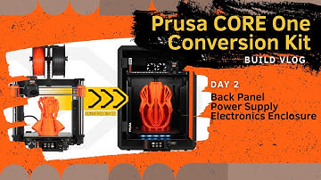 Prusa CORE One Conversion Kit Build | Day 2 - Back Panel, Power Supply & Electronics Enclosure