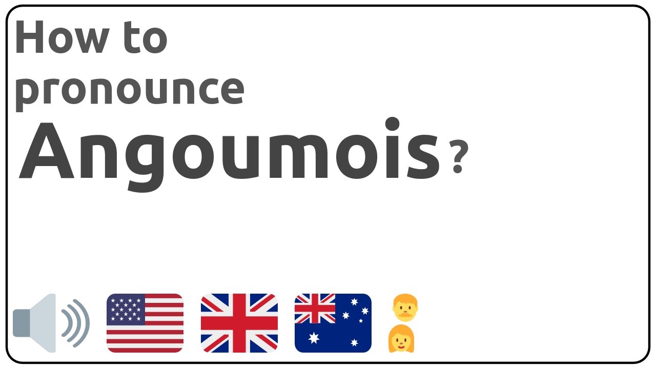 How to pronounce Angoumois in english?