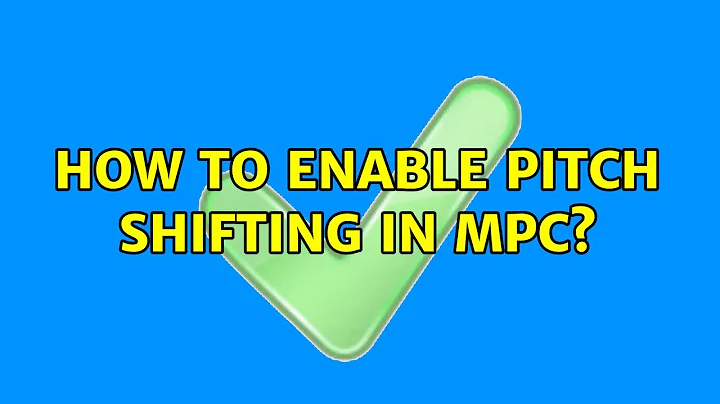 How to enable pitch shifting in MPC?
