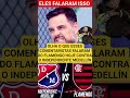 Comentário dos comentaristas sobre Flamengo x Independiente