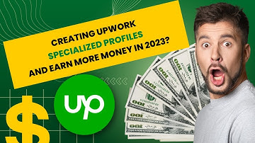 How to create Upwork Specialized Profiles and Earn More 2023?