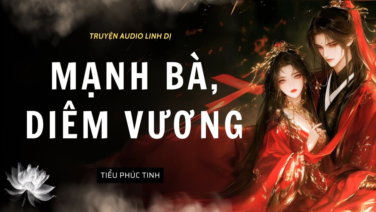 [Truyện Linh Dị ] MẠNH BÀ, DIÊM VƯƠNG | Tiểu Phúc Tinh