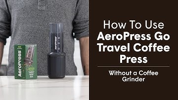 How to Use AeroPress Go Travel Coffee Press - I Don