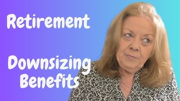 Benefits to Downsizing in Retirement #downsizing