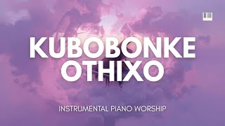 Ntokozo Mbambo  - Kubobonke Othixo | Instrumental Piano Worship