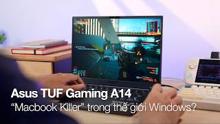 Đánh giá Asus TUF Gaming A14 (2026): Đối thủ đáng gờm của Macbook?