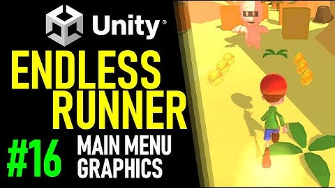 HOW TO MAKE AN ENDLESS RUNNER IN UNITY - TUTORIAL 16 - HOW TO DESIGN A MAIN MENU IN UNITY