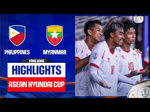 Highlights: Philippines - Myanmar | Bùng nổ đúng thời điểm, chiến quả đầu tay tưng bừng — football highlights