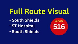 Full Route Visual | Nexus Bus Route 516 - South Shields to South Tyneside Hospital | YJ18DLE