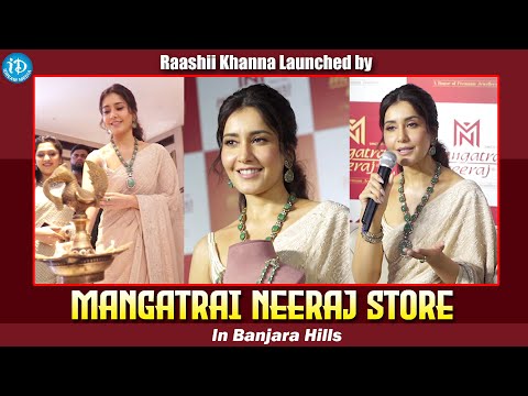 Actress Raashii Khanna Launched by Mangatrai Neeraj Store In Banjara Hills | iDream Media - IDREAMMOVIES