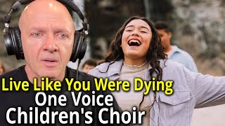 First Time Hearing One Voice Children's Choir Live Like You Were Dying
