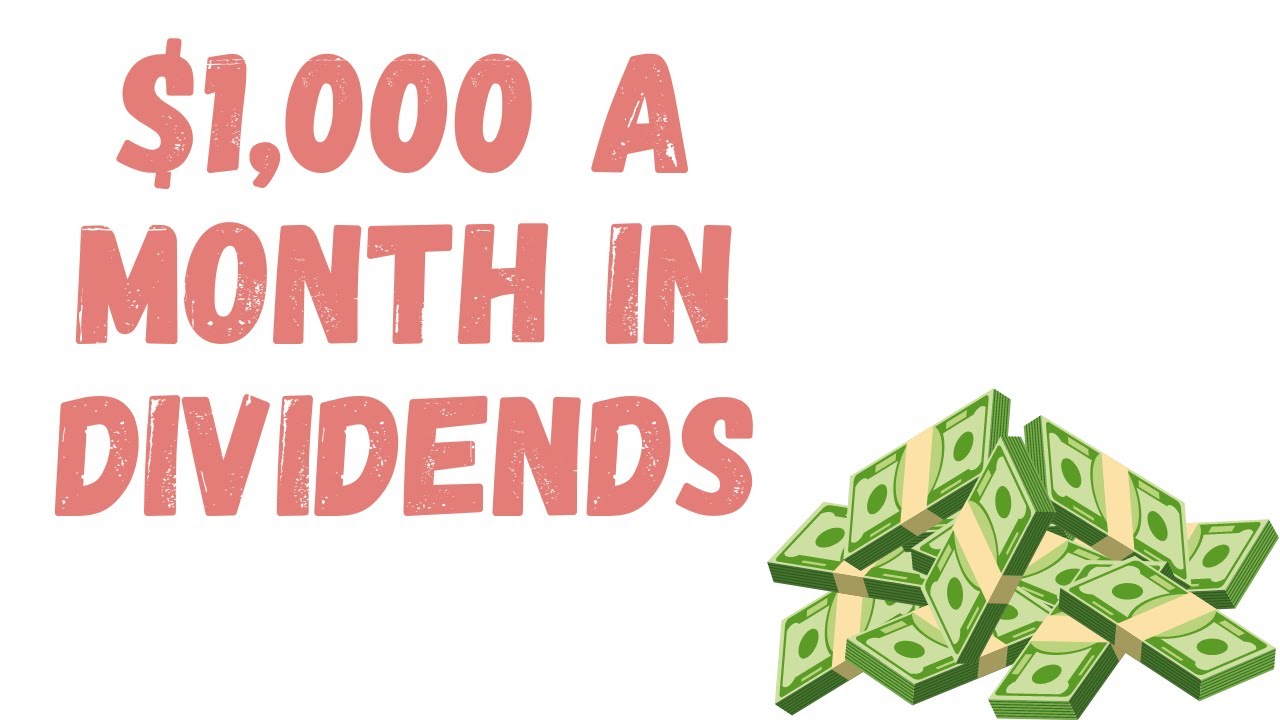 how-to-make-1-000-a-month-in-dividends-2023-youtube