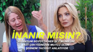 KUANTUM BOYUTU ve MUCİZELER | İnanır Mısın? Bölüm: 9 | Konuk: Şebnem Tacigut