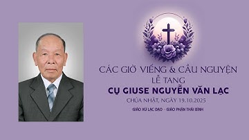 Lễ Viếng Và Cầu Nguyện Cho Cụ Giuse Nguyễn Văn Lạc Tại Giáo Xứ Lạc Đạo GIáo Phận Thái Bình