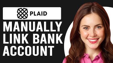 How To Manually Link Your Bank Account To Plaid (How To Connect Your Bank Account To Plaid)