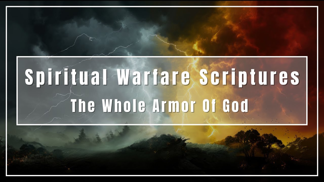Spiritual Warfare Bible Scriptures | Put on the Whole Armor of God ...