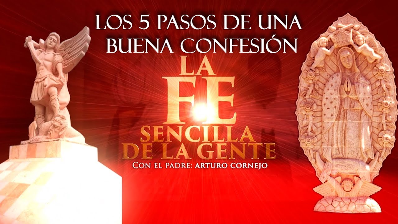 Los 5 Pasos De Una Buena Confesión - ⛪ La FE Sencilla De La Gente - Padre  Arturo Cornejo ✔️ - albercada