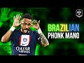Neymar Jr Brazilian Phonk Mano Slowed Skills And Goals HD
