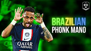 Neymar Jr ► Brazilian Phonk Mano (Slowed)  - Skills And Goals | HD