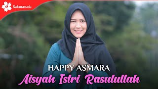 Aisyah Istri Rasulullah - Happy Asmara (Cover)