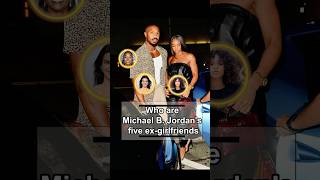 Who are Michael B. Jordan's five ex-girlfriends, and who does he love the most?#MichaelBJordan