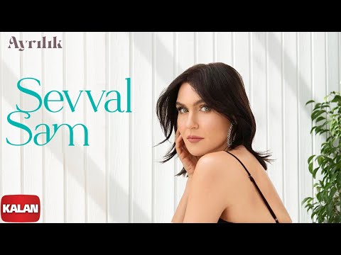 Şevval Sam - Ayrılık I Karadeniz II © 2022 Kalan Müzik