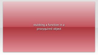 stubbing a function in a proxyquired object