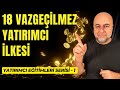 18 vazgeilmez yatrmc lkesi