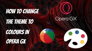 HOW TO CHANGE THEME ON OPERA?