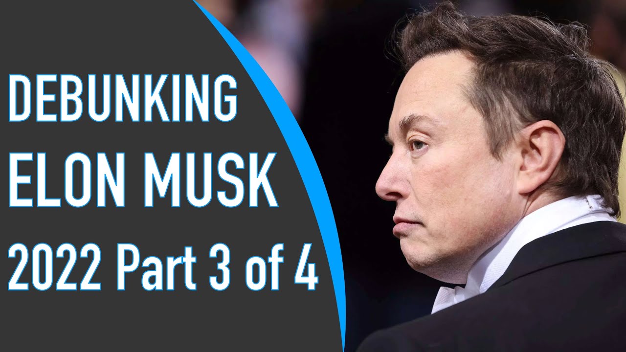DEBUNKING MUSK - TED Talk 2022 Pt 3/4