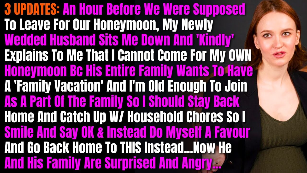 3 UPDATES: An Hour Before We Were Supposed To Leave For Our Honeymoon, My Newly Wedded...